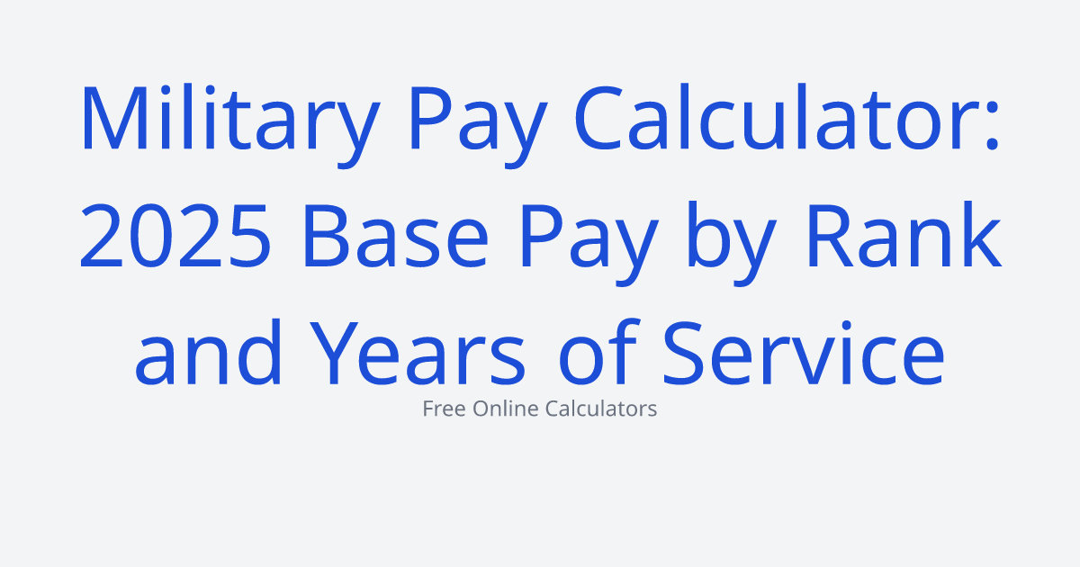 Military Pay Calculator: 2025 Base Pay by Rank and Years of Service
